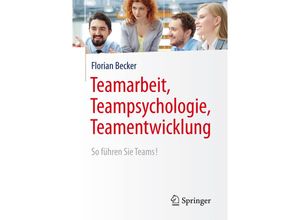 9783662494264 - Teamarbeit Teampsychologie Teamentwicklung - Florian Becker Kartoniert (TB)