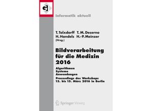 9783662494646 - Informatik aktuell   Bildverarbeitung für die Medizin 2016 - Thomas Tolxdorff Thomas M Deserno Heinz Handels Hans-Peter Meinzer Kartoniert (TB)