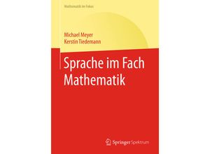 9783662494868 - Mathematik im Fokus   Sprache im Fach Mathematik - Michael Meyer Kerstin Tiedemann Kartoniert (TB)