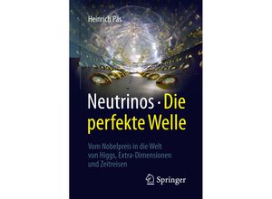 9783662499450 - Neutrinos - die perfekte Welle - Heinrich Päs Kartoniert (TB)