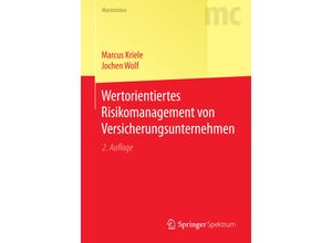 9783662502563 - Masterclass   Wertorientiertes Risikomanagement von Versicherungsunternehmen - Marcus Kriele Jochen Wolf Kartoniert (TB)