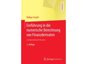 9783662502983 - Springer-Lehrbuch   Einführung in die numerische Berechnung von Finanz-Derivaten - Rüdiger Seydel Kartoniert (TB)