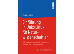 9783662503003 - Einführung in Unix Linux für Naturwissenschaftler - Thomas Erben Kartoniert (TB)