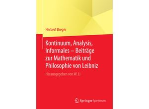 9783662503980 - Kontinuum Analysis Informales - Beiträge zur Mathematik und Philosophie von Leibniz - Herbert Breger Kartoniert (TB)