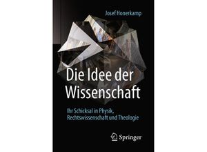 9783662505137 - Die Idee der Wissenschaft - Josef Honerkamp Kartoniert (TB)