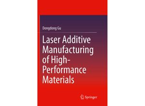 9783662523384 - Laser Additive Manufacturing of High-Performance Materials - Dongdong Gu Kartoniert (TB)