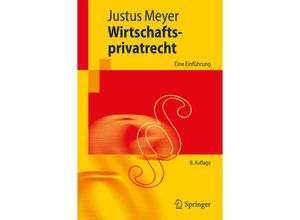 9783662527337 - Springer-Lehrbuch   Wirtschaftsprivatrecht - Justus Meyer Kartoniert (TB)