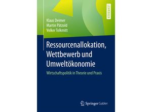 9783662527658 - Ressourcenallokation Wettbewerb und Umweltökonomie - Klaus Deimer Martin Pätzold Volker Tolkmitt Kartoniert (TB)