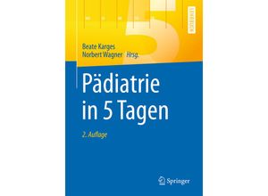 9783662528129 - Springer-Lehrbuch   Pädiatrie in 5 Tagen Kartoniert (TB)