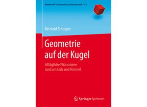 9783662529416 - Mathematik Primarstufe und Sekundarstufe I + II   Geometrie auf der Kugel - Berthold Schuppar Kartoniert (TB)