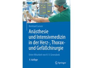 9783662529867 - Anästhesie und Intensivmedizin in der Herz- Thorax- und Gefäßchirurgie - Reinhard Larsen Kartoniert (TB)