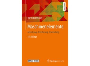 9783662530474 - Springer-Lehrbuch   Maschinenelemente - Horst Haberhauer Kartoniert (TB)