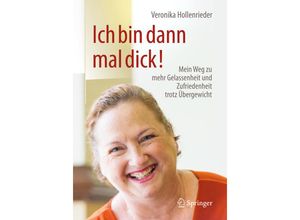 9783662530573 - Ich bin dann mal dick! - Veronika Hollenrieder Kartoniert (TB)