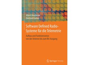 9783662532331 - Software Defined Radio-Systeme für die Telemetrie - Albert Heuberger Eberhard Gamm Gebunden