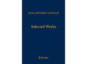 9783662532379 - Collected Works in Mathematics   Selected Works - Luis Antonio Santaló Kartoniert (TB)