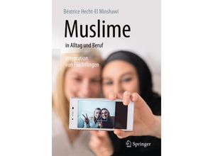 9783662533741 - Muslime in Alltag und Beruf - Béatrice Hecht-El Minshawi Kartoniert (TB)