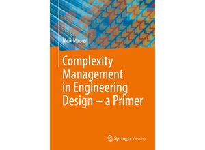 9783662534472 - Complexity Management in Engineering Design - a Primer - Maik Maurer Kartoniert (TB)