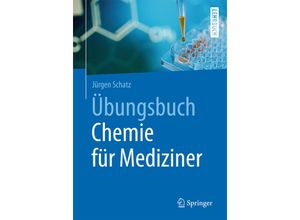 9783662534878 - Lehrbuch   Übungsbuch Chemie für Mediziner - Jürgen Schatz Kartoniert (TB)