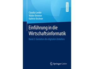 9783662536551 - Einführung in die WirtschaftsinformatikBd2 - Claudia Lemke Walter Brenner Kathrin Kirchner Kartoniert (TB)