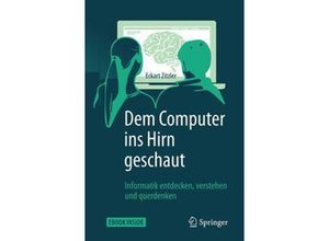 9783662536650 - Dem Computer ins Hirn geschaut m 1 Buch m 1 E-Book - Eckart Zitzler Kartoniert (TB)