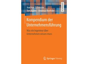 9783662537541 - Kompendium der Unternehmensführung - Joachim Schneider Tom Kulms Andreas Roehder Kartoniert (TB)