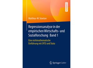 9783662538234 - Regressionsanalyse in der empirischen Wirtschafts- und SozialforschungBd1 - Matthias-W Stoetzer Kartoniert (TB)