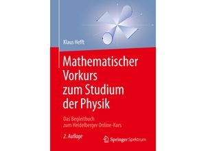 9783662538302 - Mathematischer Vorkurs zum Studium der Physik - Klaus Hefft Kartoniert (TB)