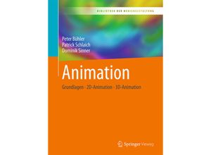 9783662539217 - Bibliothek der Mediengestaltung   Animation - Peter Bühler Patrick Schlaich Dominik Sinner Kartoniert (TB)