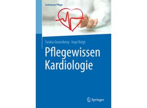 9783662539781 - Fachwissen Pflege   Pflegewissen Kardiologie - Saskia Gesenberg Ingo Voigt Kartoniert (TB)