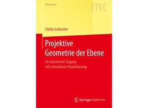 9783662540794 - Masterclass   Projektive Geometrie der Ebene - Stefan Liebscher Kartoniert (TB)