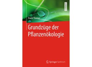 9783662541388 - Grundzüge der Pflanzenökologie - Frank Thomas Kartoniert (TB)