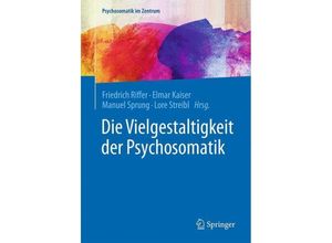 9783662541456 - Die Vielgestaltigkeit der Psychosomatik Kartoniert (TB)