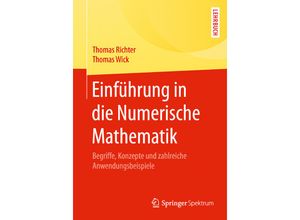 9783662541777 - Einführung in die Numerische Mathematik - Thomas Richter Thomas Wick Kartoniert (TB)