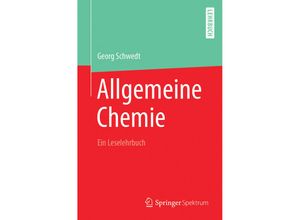 9783662542439 - Allgemeine Chemie - ein Leselehrbuch - Georg Schwedt Kartoniert (TB)
