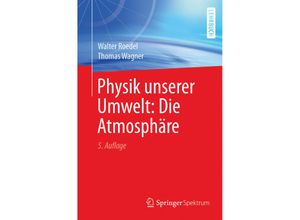 9783662542576 - Physik unserer Umwelt Die Atmosphäre - Walter Roedel Thomas Wagner Kartoniert (TB)