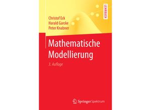 9783662543344 - Springer-Lehrbuch   Mathematische Modellierung - Christof Eck Harald Garcke Peter Knabner Kartoniert (TB)