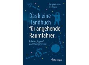 9783662544105 - Das kleine Handbuch für angehende Raumfahrer - Bergita Ganse Urs Ganse Kartoniert (TB)