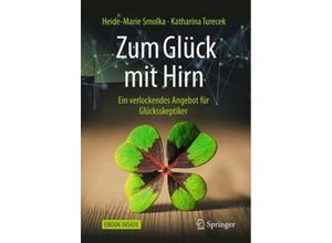 9783662544525 - Zum Glück mit Hirn m 1 Buch m 1 E-Book - Heide-Marie Smolka Katharina Turecek Kartoniert (TB)