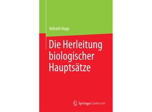 9783662544624 - Die Herleitung biologischer Hauptsätze - Vollrath Hopp Kartoniert (TB)