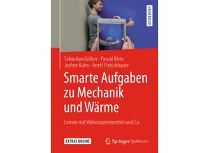 9783662544785 - Smarte Aufgaben zur Mechanik und Wärme - Sebastian Gröber Pascal Klein Jochen Kuhn Anett Fleischhauer Kartoniert (TB)