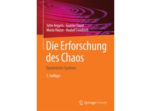 9783662545454 - Die Erforschung des Chaos - John Argyris Gunter Faust Maria Haase Rudolf Friedrich Kartoniert (TB)