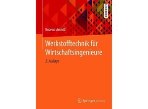 9783662545478 - Werkstofftechnik für Wirtschaftsingenieure - Bozena Arnold Kartoniert (TB)