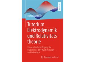 9783662545546 - Tutorium Elektrodynamik und Relativitätstheorie - Björn Feuerbacher Kartoniert (TB)