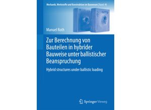 9783662546857 - Zur Berechnung von Bauteilen in hybrider Bauweise unter ballistischer Beanspruchung - Manuel Roth Kartoniert (TB)