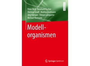 9783662548677 - Modellorganismen - Peter Nick Reinhard Fischer Dietmar Gradl Mathias Gutmann Jörg Kämper Tilman Lamparter Michael Riemann Kartoniert (TB)