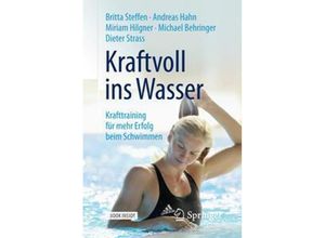 9783662548998 - Kraftvoll ins Wasser m 1 Buch m 1 E-Book - Britta Steffen Andreas Hahn Miriam Hilgner Michael Behringer Dieter Strass Kartoniert (TB)