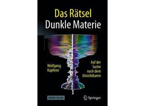 9783662549391 - Das Rätsel Dunkle Materie m 1 Buch m 1 E-Book - Wolfgang Kapferer Kartoniert (TB)