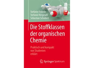 9783662549674 - Die Stoffklassen der organischen Chemie - Stefanie Federle Stefanie Hergesell Sebastian Schubert Kartoniert (TB)