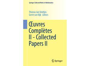 9783662550342 - Springer Collected Works in Mathematics   uvres Complètes II - Collected Papers II - Thomas Jan Stieltjes Kartoniert (TB)