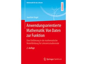 9783662554869 - Mathematik für das Lehramt   Anwendungsorientierte Mathematik Von Daten zur Funktion - Joachim Engel Kartoniert (TB)